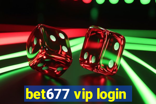 bet677 vip login